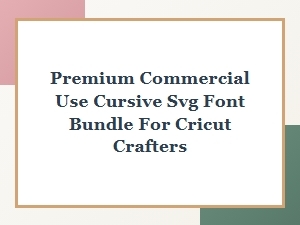 Premium Commercial Cursive Svg Font Bundle for Cricut