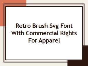 Retro Brush Svg Font with Commercial Rights for Apparel