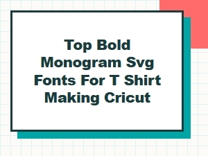 Top Bold Monogram Svg Fonts for Cricut T-Shirt Making