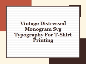 Vintage Distressed Monogram Svg Font for T-Shirt Printing